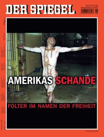 Spiegel - Der SPIEGEL 8/2006 -- Neue Folterfotos aus Abu Ghureib: Amerikas moralische Kata