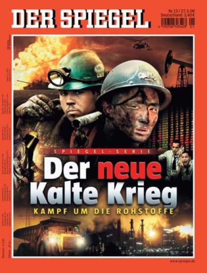 Spiegel - Der SPIEGEL 13/2006 -- Wie der Wettlauf um die letzten Ressourcen einen neuen Ka