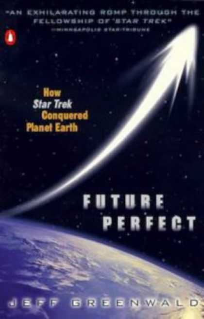 Star Trek Books - Future Perfect: How Star Trek Conquered Planet Earth