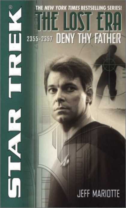 Star Trek Books - Deny Thy Father (Star Trek: The Lost Era 2355-2357)