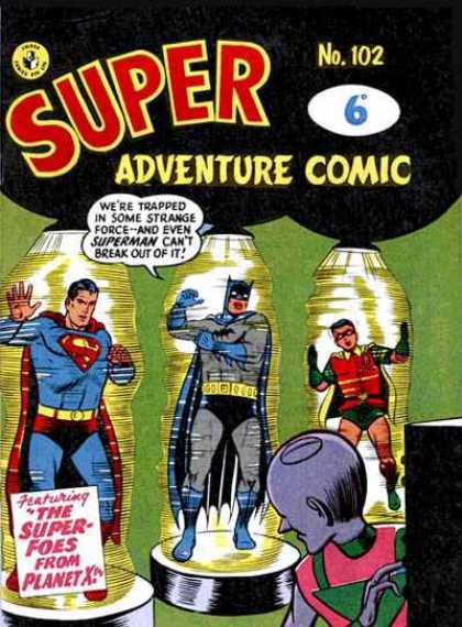 Super Adventure Comic 102 - Were Trapped In Some Strange Force - Super Foes From Planet X - Superman Trapped In Force Field - Robin Trapped In Force Field - Batman Trapped In Force Field