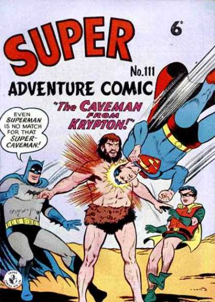 Super Adventure Comic 111 - The Caveman From Krypton - Superman - Batman - Robin - Headbutt