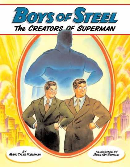 Superman Books - Boys of Steel: The Creators of Superman