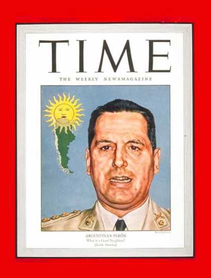 Time - Juan D. Peron - Nov. 27, 1944 - Juan Peron - Argentina - Latin America