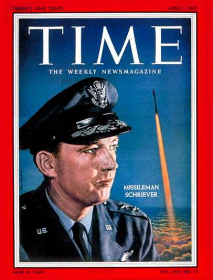 Time - Maj. Gen. Bernard Schriever - Apr. 1, 1957 - Bernard Schriever - Military