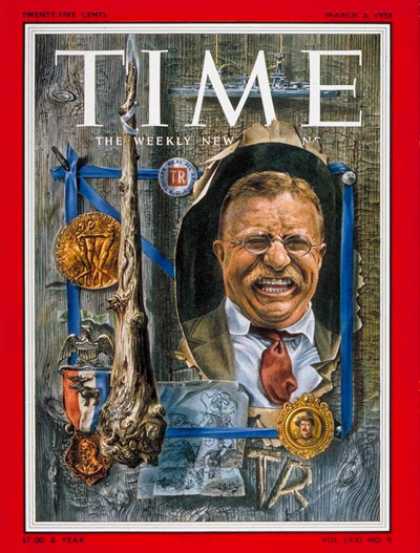 Time - Theodore Roosevelt - Mar. 3, 1958 - U.S. Presidents - Politics