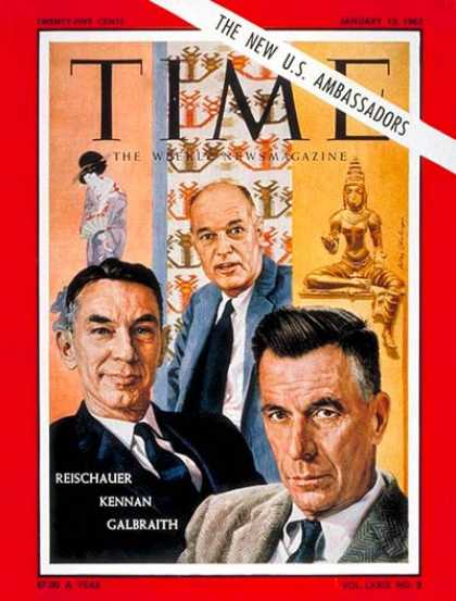 Time - Reischauer, Kennan, Galbraith - Jan. 12, 1962 - Diplomacy