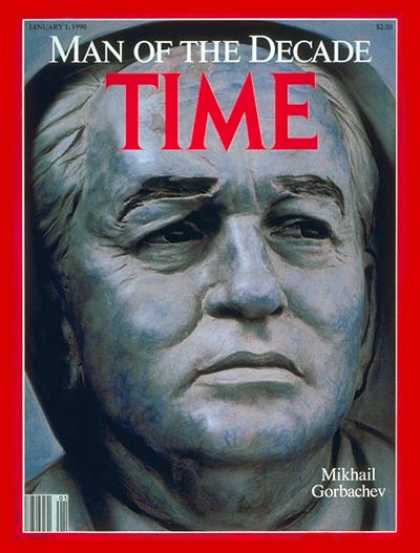 Time - Mikhail Gorbachev, Man of the Decade - Jan. 1, 1990 - Mikhail Gorbachev - Person