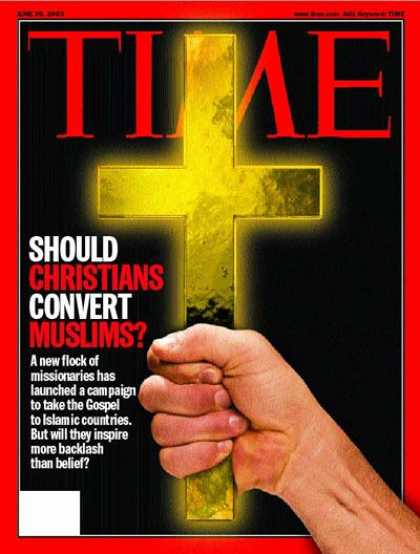 Time - Should Christians Convert Muslims? - June 30, 2003 - Religion - Christianity - I
