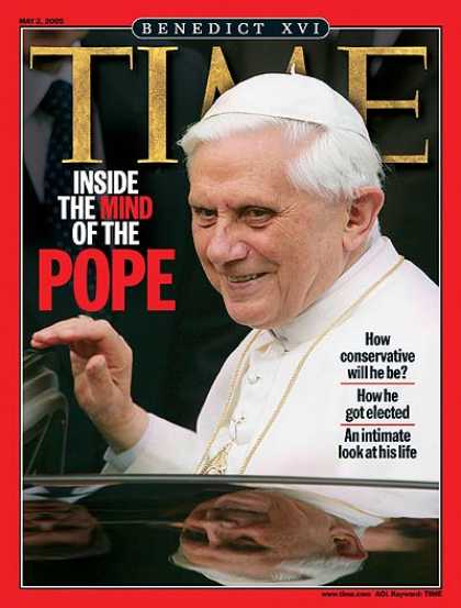 Time - Inside the Mind of the Pope - May 2, 2005 - Pope Benedict XVI - Popes - Religion