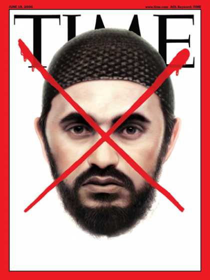 Time - The Death of Abu Mousab al-Zarqawi - June 19, 2006 - Iraq - Al-Qaeda - Terrorism