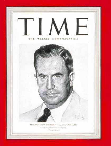 Time - Manuel Avila Camacho - Dec. 9, 1940 - Mexico - Politics - Diplomacy - Latin Amer