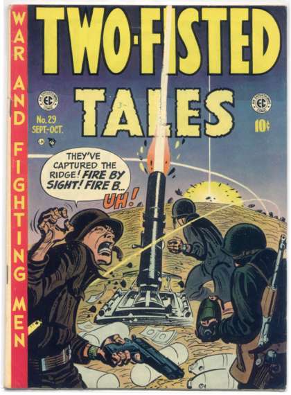 War And Fighting Men - Bazooka - Soldier - Man - Blast - Harvey Kurtzman Two-Fisted Tales 29 - War And Fighting Men - Bazooka - Soldier - Man - Blast - Harvey Kurtzman