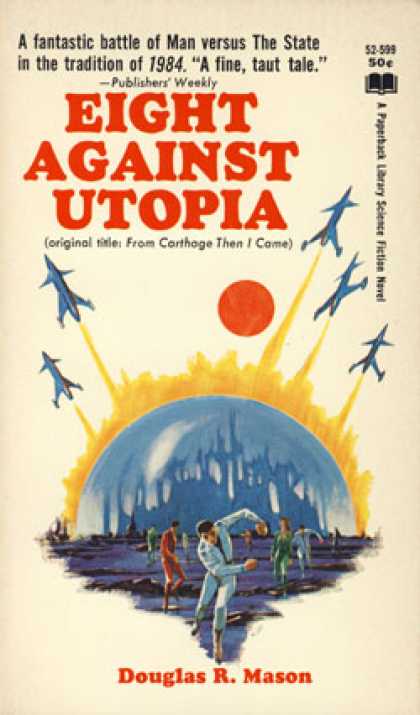 Vintage Books - Eight Against Utopia - Douglas R. Mason