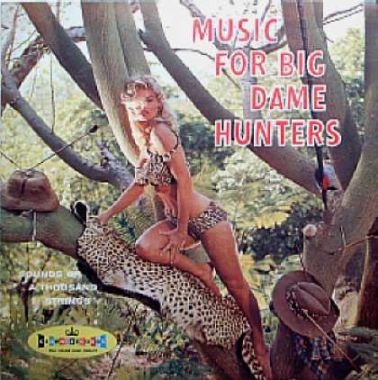 Weirdest Album Covers - Music For Big Dame Hunters